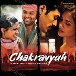 Chakravyuh - Aadesh Shrivastava Song Download